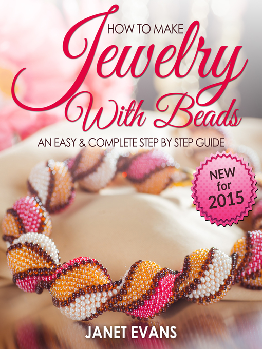 Title details for How To Make Jewelry With Beads by Janet Evans - Available